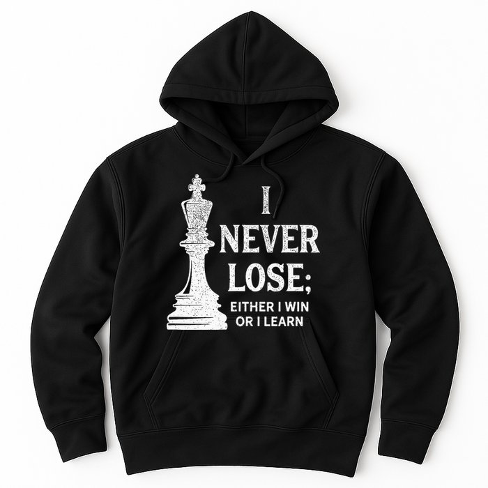 Classic Chess Design I Never Lose I Either Win Or Learn Hoodie