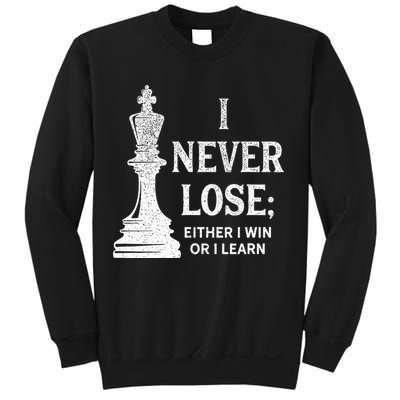 Classic Chess Design I Never Lose I Either Win Or Learn Sweatshirt