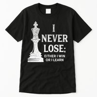 Classic Chess Design I Never Lose I Either Win Or Learn Tall T-Shirt