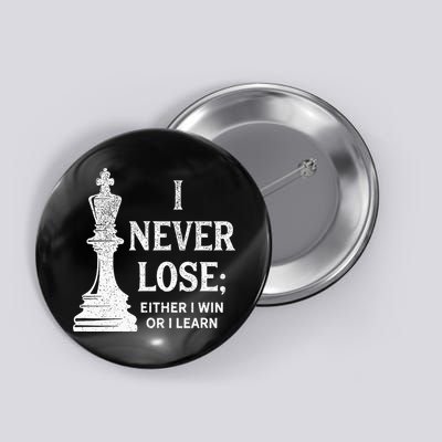 Classic Chess Design I Never Lose I Either Win Or Learn Button