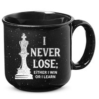 Classic Chess Design I Never Lose I Either Win Or Learn 15oz Campfire Ceramic Mug