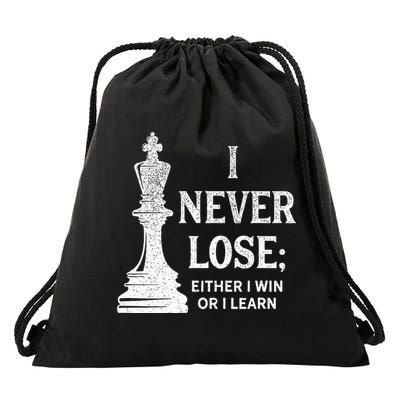 Classic Chess Design I Never Lose I Either Win Or Learn Drawstring Bag