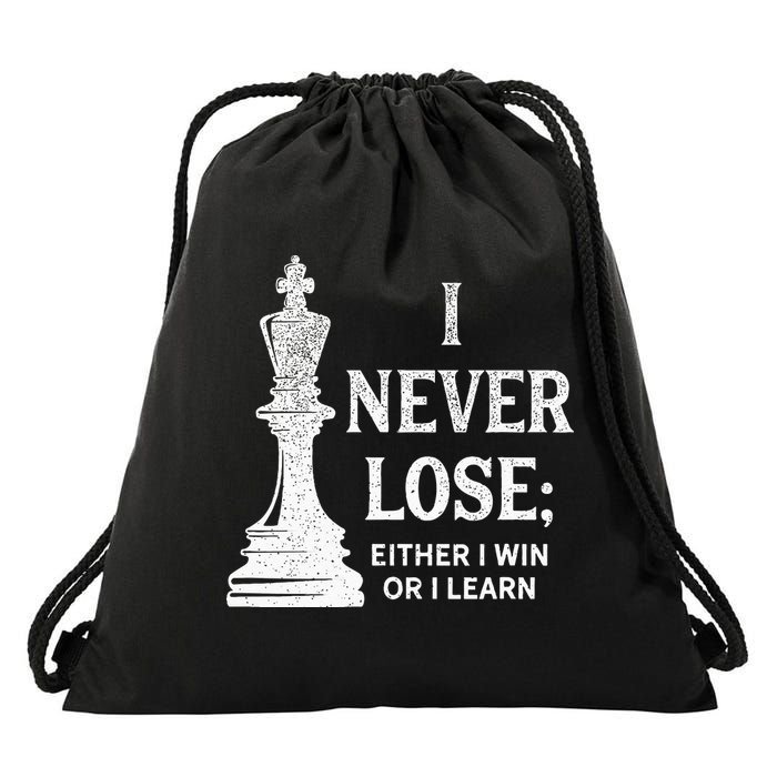 Classic Chess Design I Never Lose I Either Win Or Learn Drawstring Bag