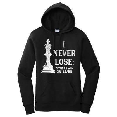 Classic Chess Design I Never Lose I Either Win Or Learn Women's Pullover Hoodie