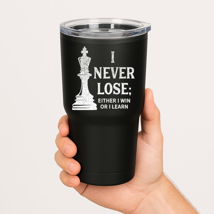 Classic Chess Design I Never Lose I Either Win Or Learn Tumbler