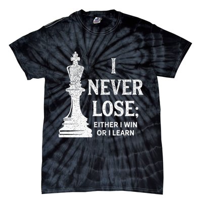 Classic Chess Design I Never Lose I Either Win Or Learn Tie-Dye T-Shirt