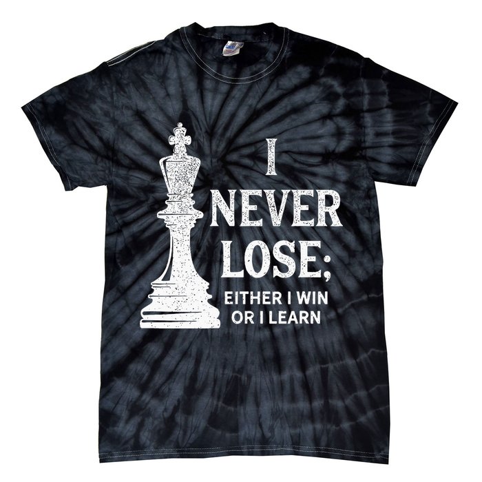 Classic Chess Design I Never Lose I Either Win Or Learn Tie-Dye T-Shirt