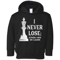 Classic Chess Design I Never Lose I Either Win Or Learn Toddler Hoodie