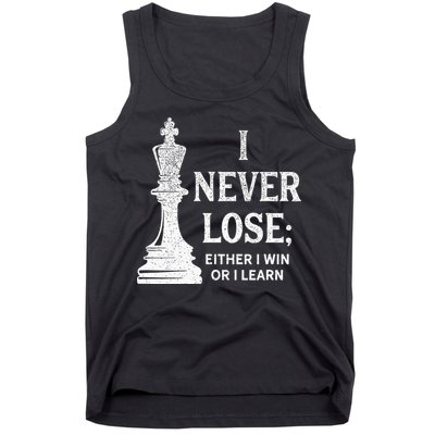 Classic Chess Design I Never Lose I Either Win Or Learn Tank Top