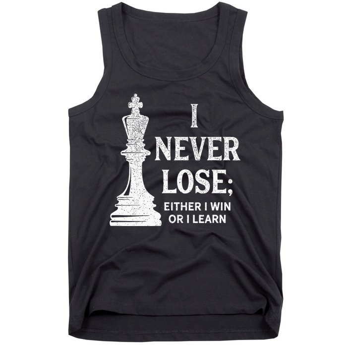 Classic Chess Design I Never Lose I Either Win Or Learn Tank Top