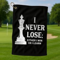 Classic Chess Design I Never Lose I Either Win Or Learn Golf Towel