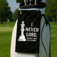 Classic Chess Design I Never Lose I Either Win Or Learn Golf Towel
