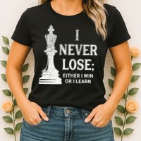 Classic Chess Design I Never Lose I Either Win Or Learn Womens T-Shirt