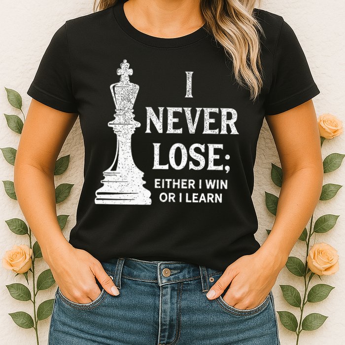 Classic Chess Design I Never Lose I Either Win Or Learn Womens T-Shirt