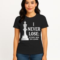 Classic Chess Design I Never Lose I Either Win Or Learn Womens T-Shirt