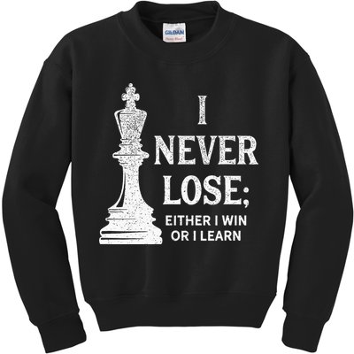 Classic Chess Design I Never Lose I Either Win Or Learn Kids Sweatshirt