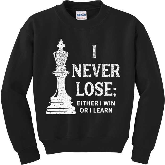 Classic Chess Design I Never Lose I Either Win Or Learn Kids Sweatshirt