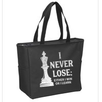 Classic Chess Design I Never Lose I Either Win Or Learn Zip Tote Bag