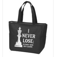 Classic Chess Design I Never Lose I Either Win Or Learn Zip Tote Bag