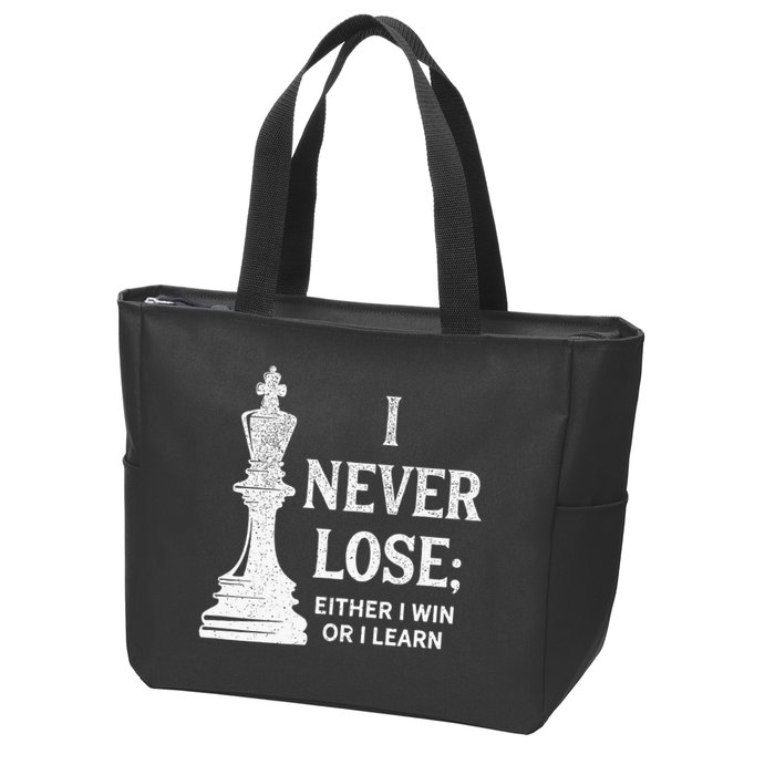 Classic Chess Design I Never Lose I Either Win Or Learn Zip Tote Bag