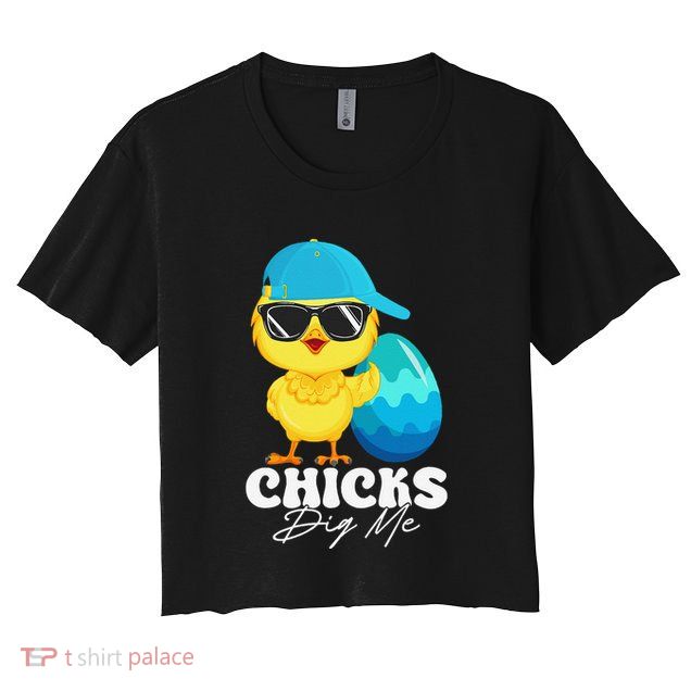 Cute Chicks Dig Me Happy Easter Funny Baby Chick With Egg Crop Top