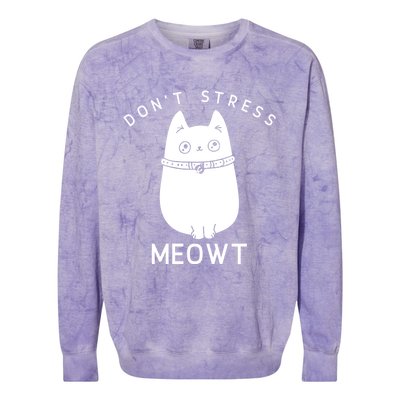 Cute Cat Don’t Stress Meowt Great Gift Colorblast Crewneck Sweatshirt