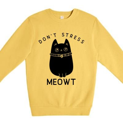 Cute Cat Don’t Stress Meowt Great Gift Premium Crewneck Sweatshirt