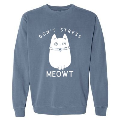 Cute Cat Don’t Stress Meowt Great Gift Garment-Dyed Sweatshirt