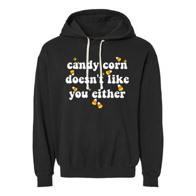CANDY CORN DOESN'T LIKE YOU EITHER Funny Halloween Meme Garment-Dyed Fleece Hoodie