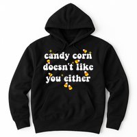 CANDY CORN DOESN'T LIKE YOU EITHER Funny Halloween Meme Hoodie