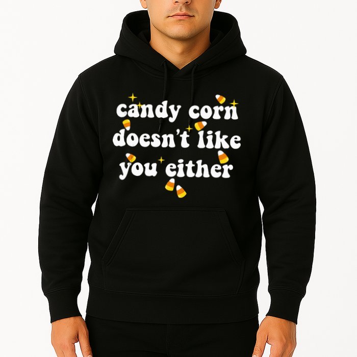 CANDY CORN DOESN'T LIKE YOU EITHER Funny Halloween Meme Hoodie