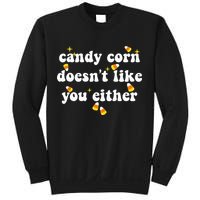 CANDY CORN DOESN'T LIKE YOU EITHER Funny Halloween Meme Sweatshirt
