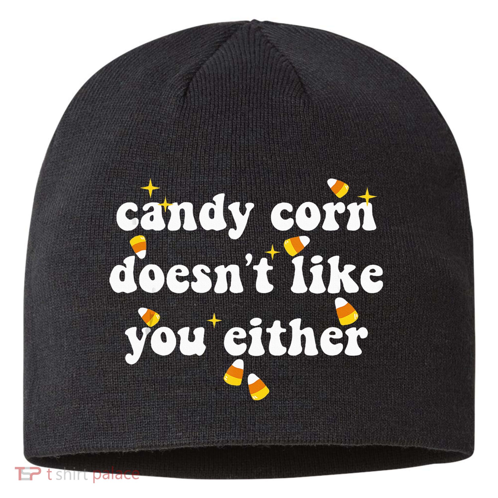 CANDY CORN DOESN'T LIKE YOU EITHER Funny Halloween Meme Sustainable Beanie