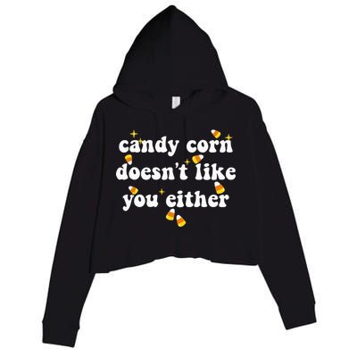 CANDY CORN DOESN'T LIKE YOU EITHER Funny Halloween Meme Crop Fleece Hoodie