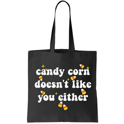 CANDY CORN DOESN'T LIKE YOU EITHER Funny Halloween Meme Bag