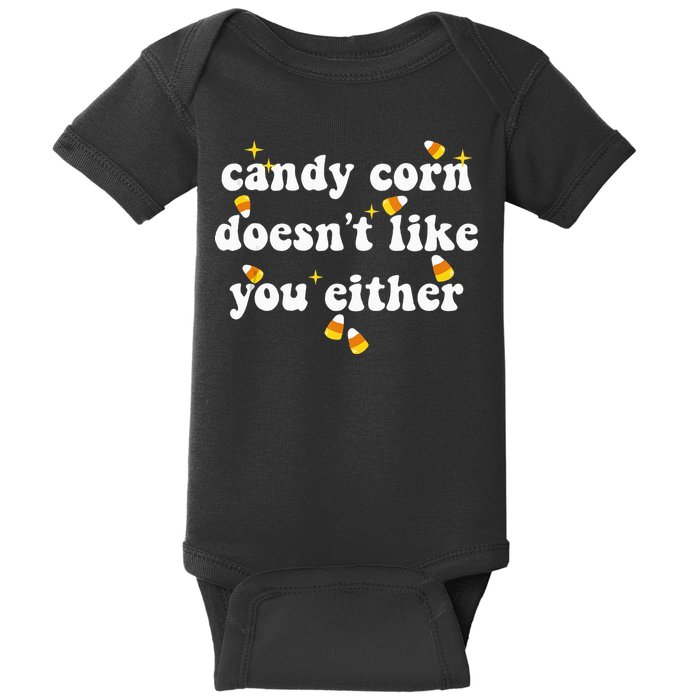 CANDY CORN DOESN'T LIKE YOU EITHER Funny Halloween Meme Baby Bodysuit