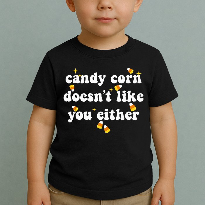 CANDY CORN DOESN'T LIKE YOU EITHER Funny Halloween Meme Toddler T-Shirt