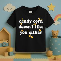 CANDY CORN DOESN'T LIKE YOU EITHER Funny Halloween Meme Toddler T-Shirt