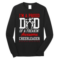 Cheer Cheerleading Dad Father IM A Proud Dad Of A Freakin Long Sleeve Shirt