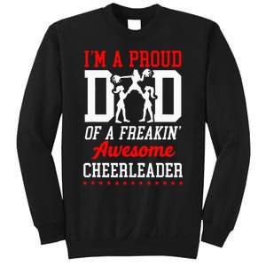 Cheer Cheerleading Dad Father IM A Proud Dad Of A Freakin Sweatshirt