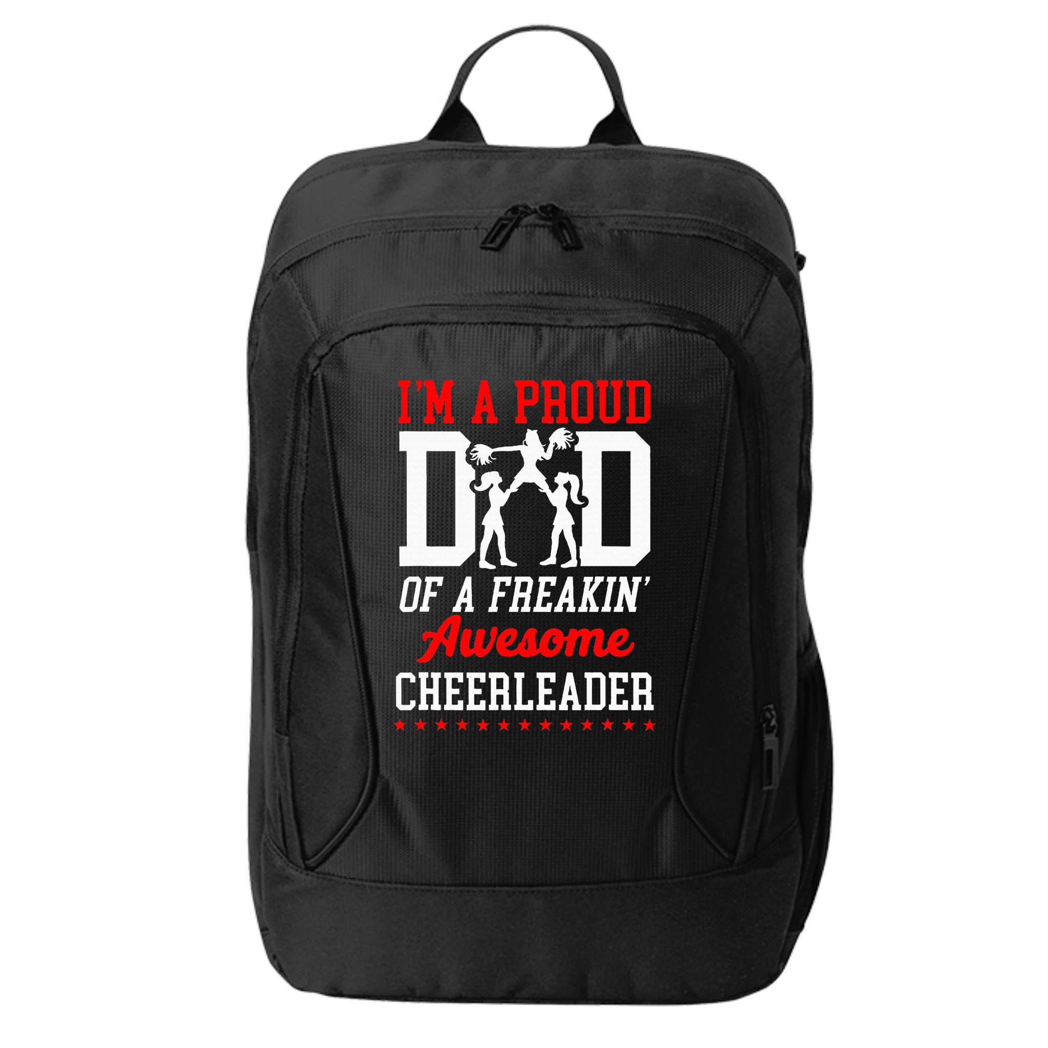 Cheer Cheerleading Dad Father IM A Proud Dad Of A Freakin City Backpack