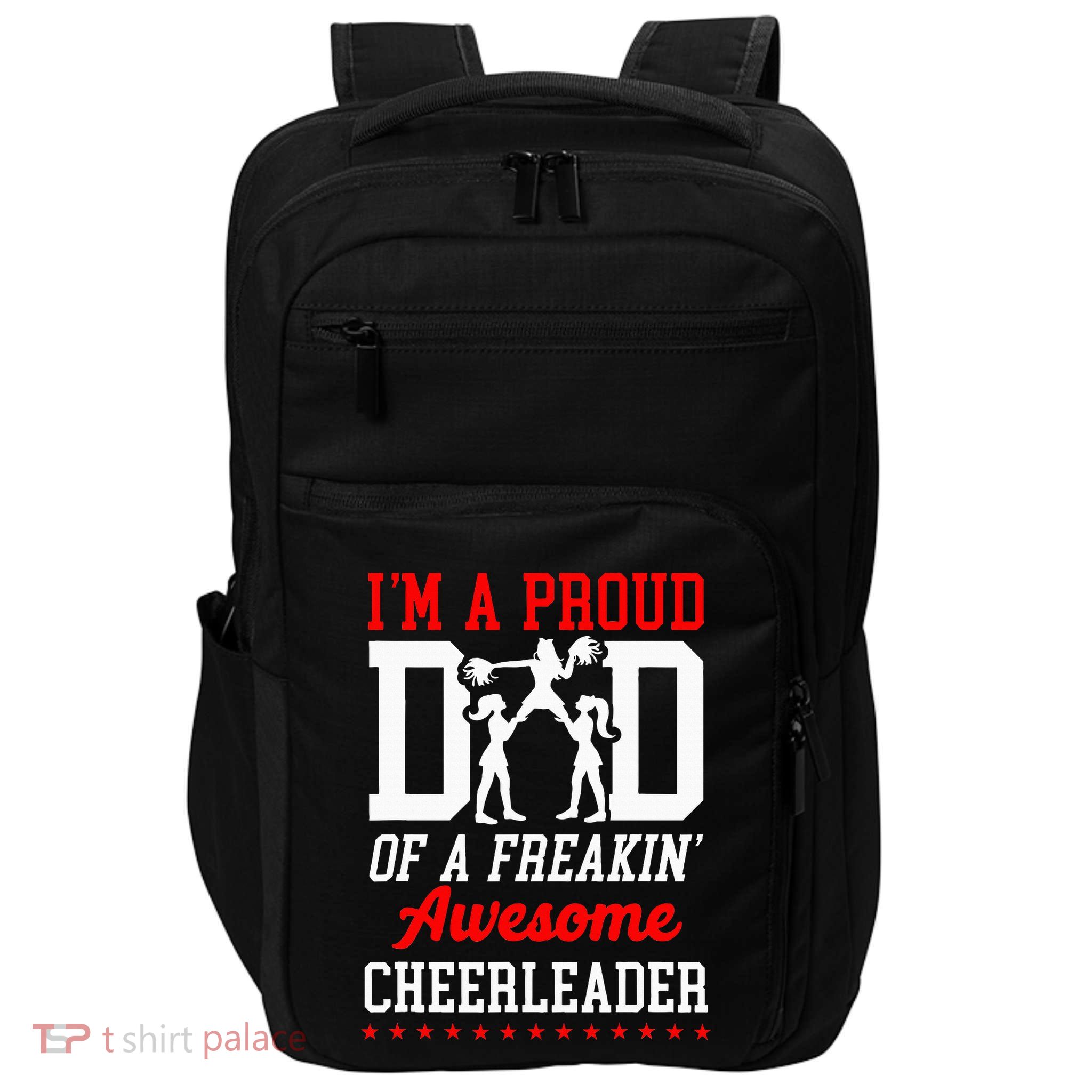 Cheer Cheerleading Dad Father IM A Proud Dad Of A Freakin Impact Tech Backpack