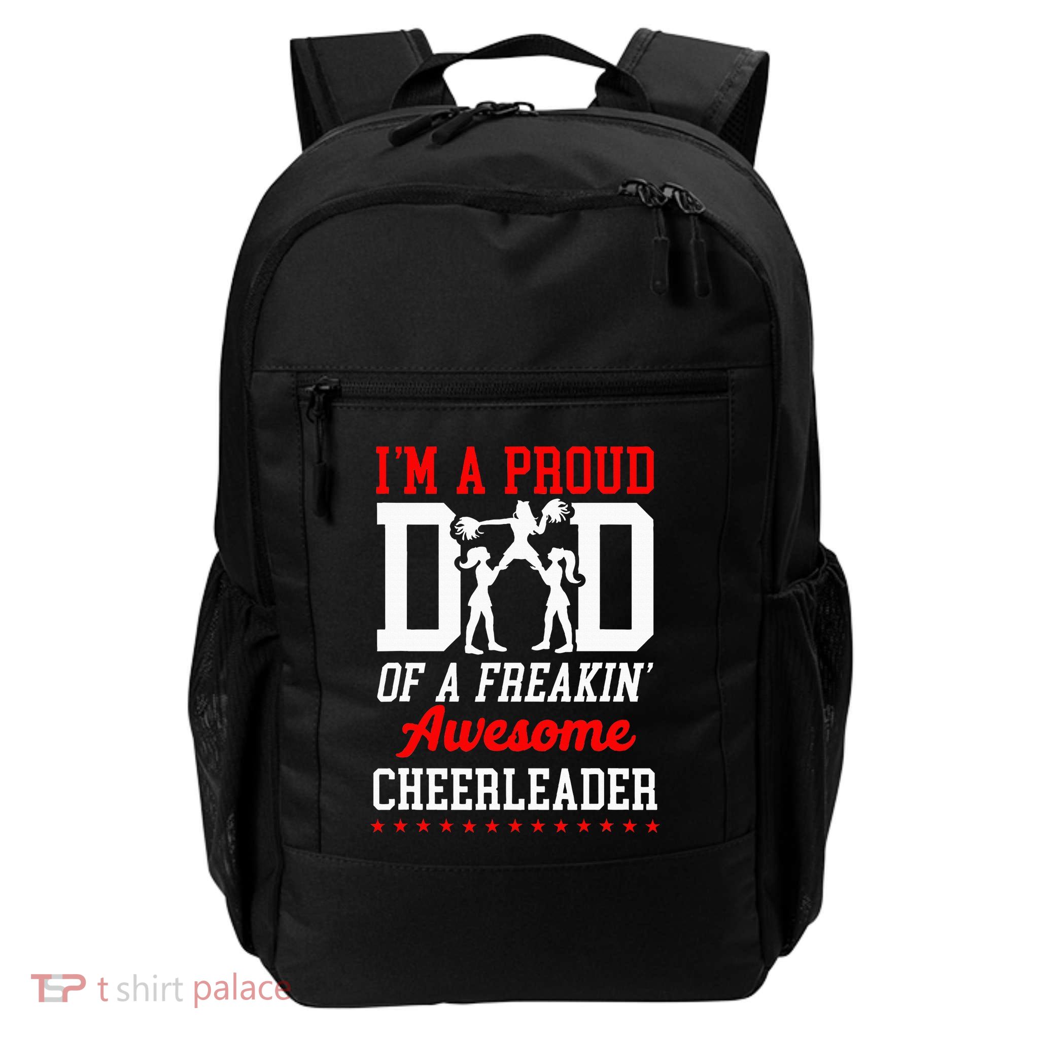 Cheer Cheerleading Dad Father IM A Proud Dad Of A Freakin Daily Commute Backpack