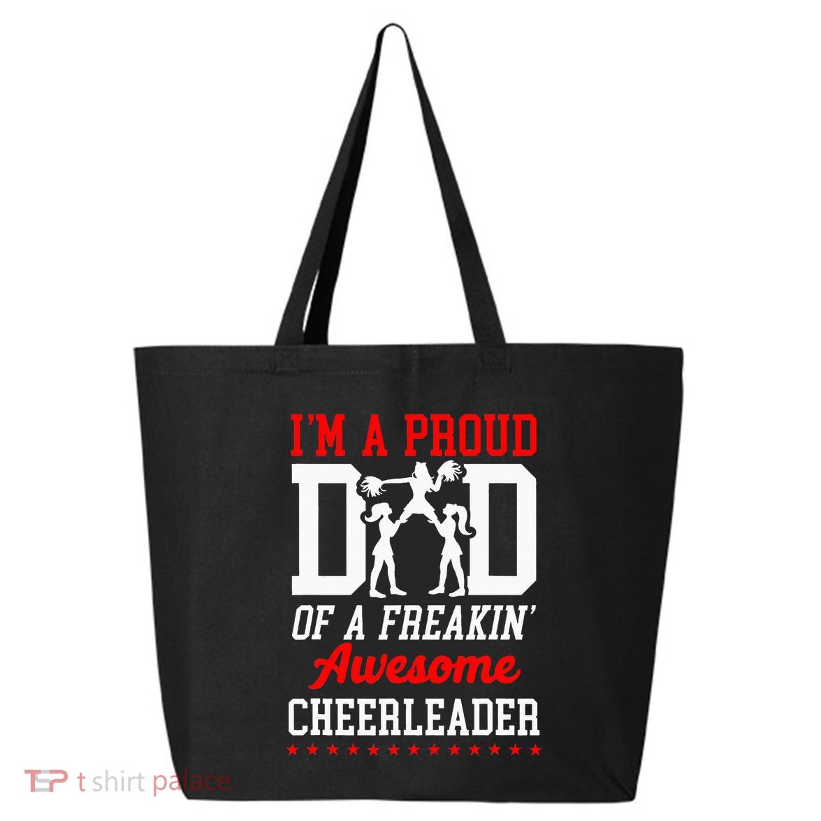 Cheer Cheerleading Dad Father IM A Proud Dad Of A Freakin 25L Jumbo Tote