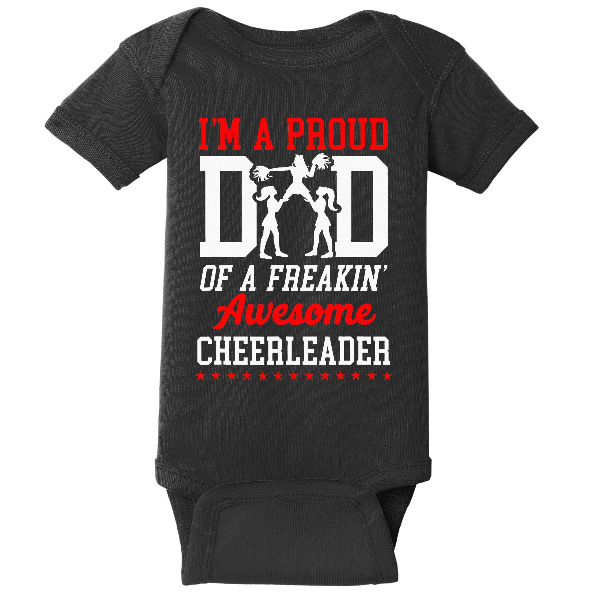 Cheer Cheerleading Dad Father IM A Proud Dad Of A Freakin Baby Bodysuit