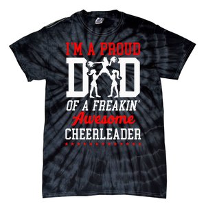 Cheer Cheerleading Dad Father IM A Proud Dad Of A Freakin Tie-Dye T-Shirt