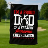 Cheer Cheerleading Dad Father IM A Proud Dad Of A Freakin Golf Towel