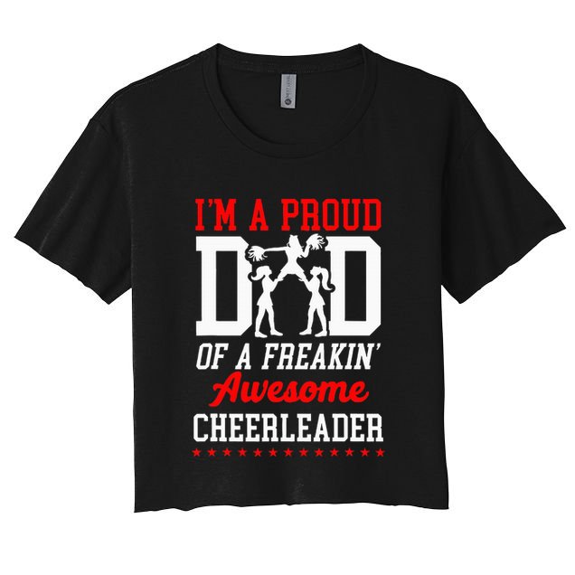 Cheer Cheerleading Dad Father IM A Proud Dad Of A Freakin Crop Top