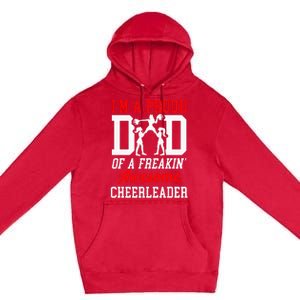 Cheer Cheerleading Dad Father IM A Proud Dad Of A Freakin Premium Pullover Hoodie