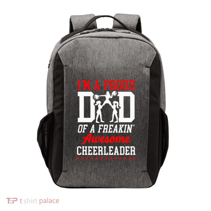 Cheer Cheerleading Dad Father IM A Proud Dad Of A Freakin Vector Backpack